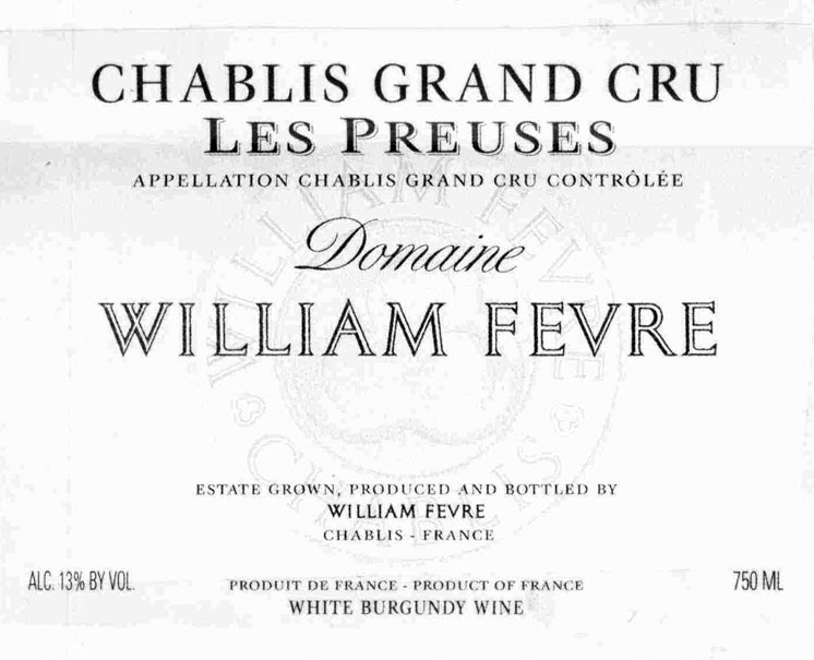 2017 Domaine William Fevre Les Preuses Chablis Grand Cru - click image for full description